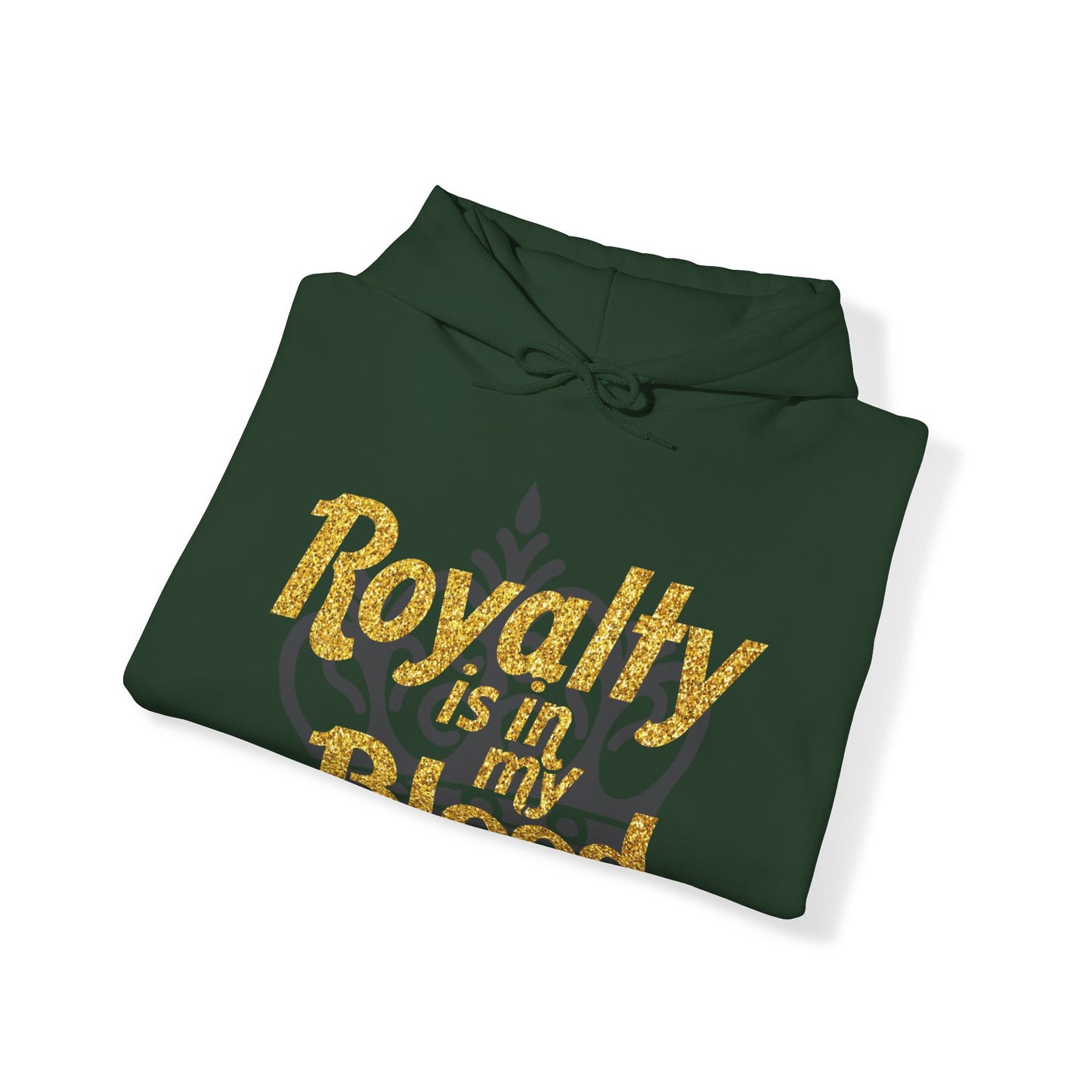 "Royalty is in my Blood" Hoodie