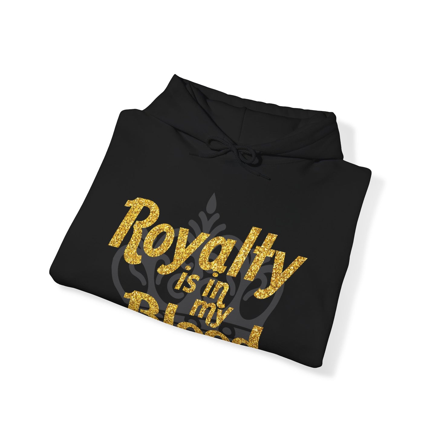 "Royalty is in my Blood" Hoodie