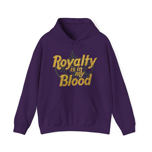 "Royalty is in my Blood" Hoodie