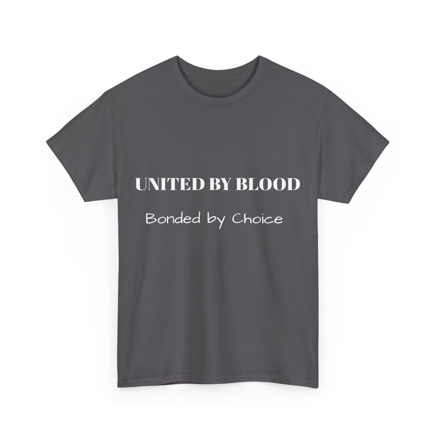 United by Blood, Bonded by Choice