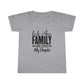 "We Are Family Your People My People  "  Toddler Tee