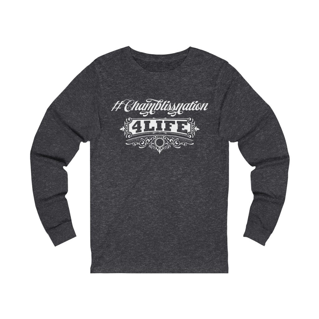 "#Chamblissnation4 Life"  Long Sleeve Tee