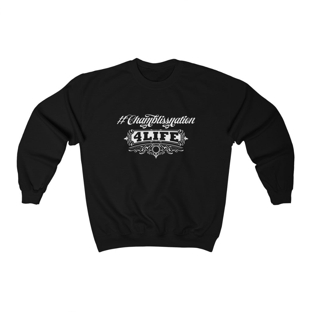 "#Chamblissnation4 Life"  Sweatshirt