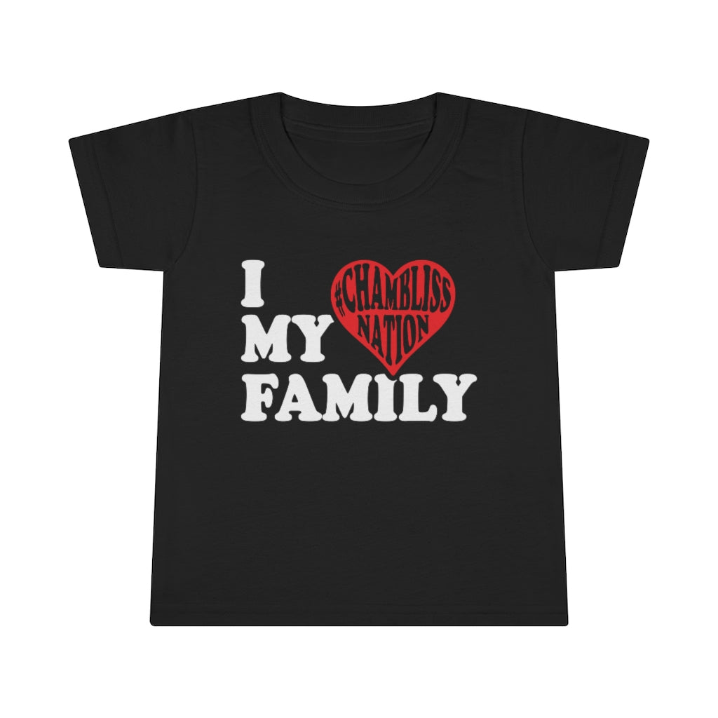 "I love my family #Chamblissnastion"  Toddler Tee