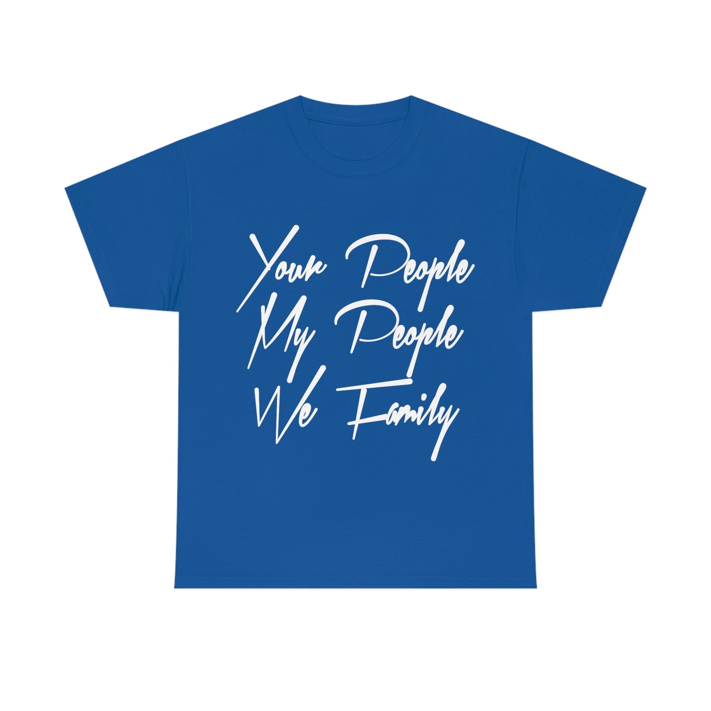 Your People My People (white letters) Tee