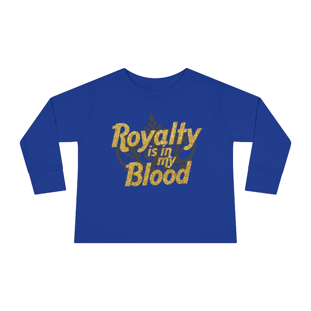 "Royalty is in my Blood" Toddler Sweatshirt