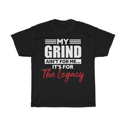 "My Grind Aint for me" Tee