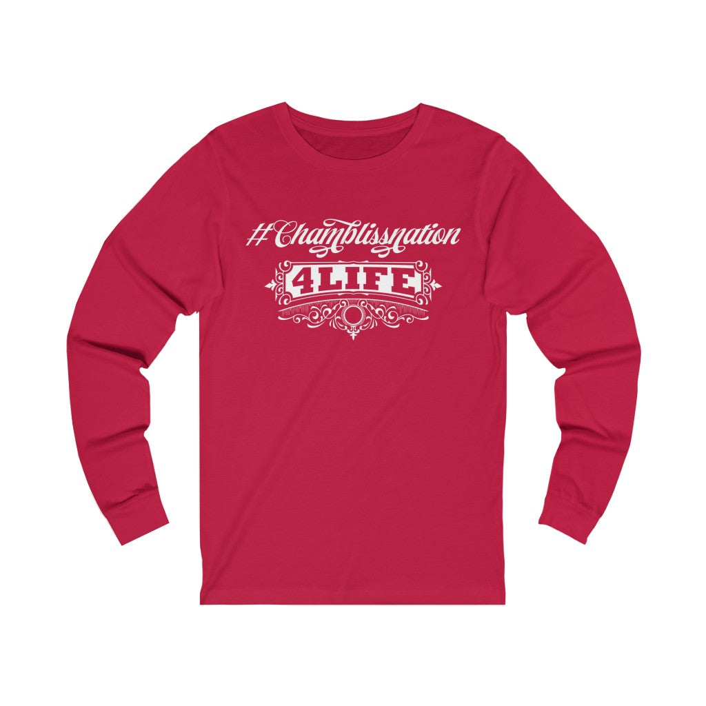 "#Chamblissnation4 Life"  Long Sleeve Tee