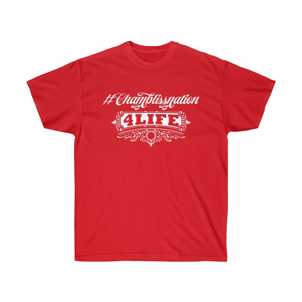"#Chamblissnation4 Life"  Tee