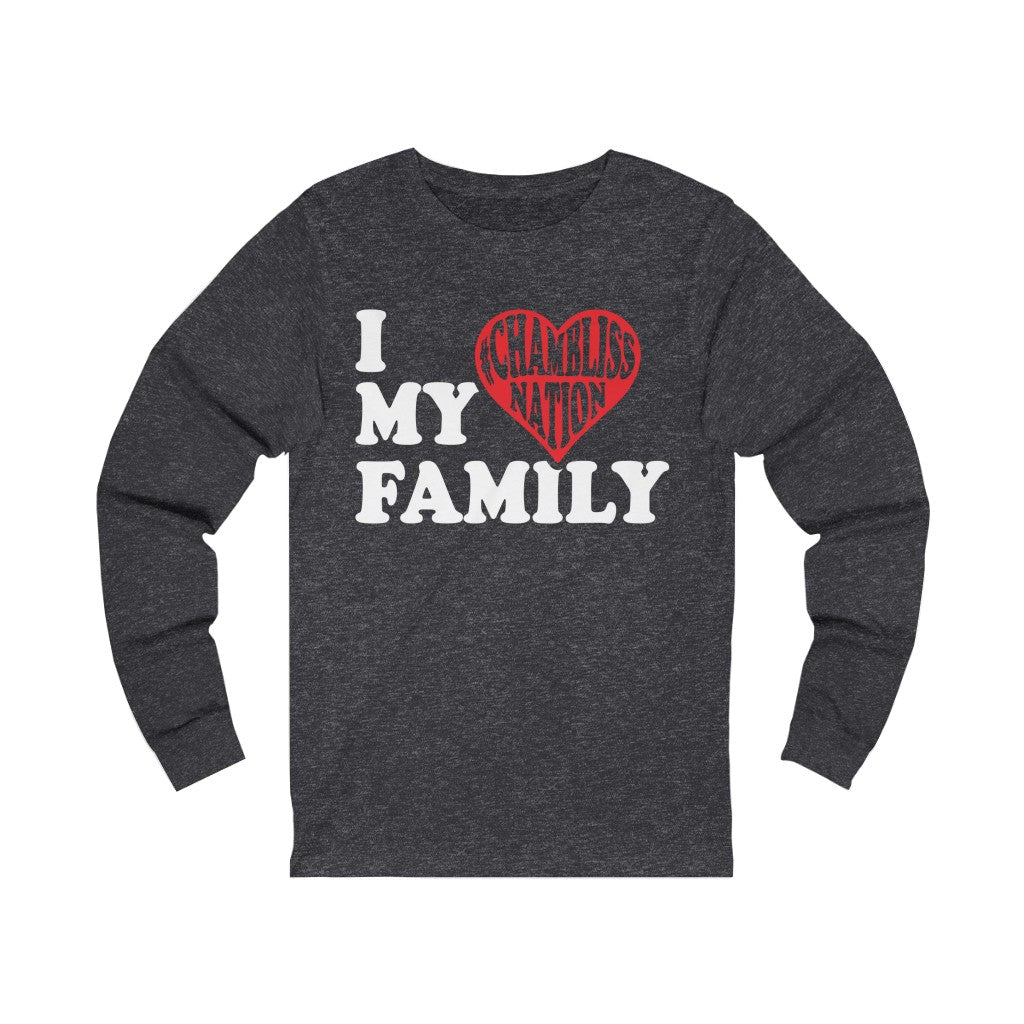 "I love my family #Chamblissnastion"  Long Sleeve Tee