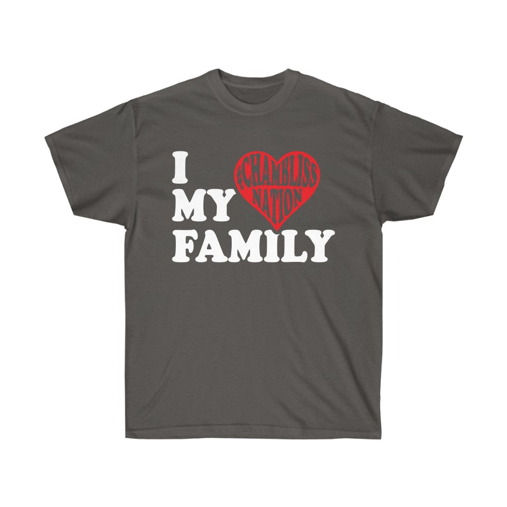 "I love my family #Chamblissnastion"  Tee