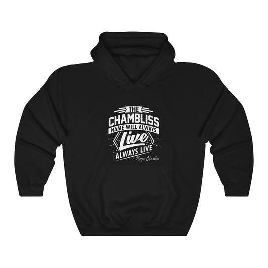 "The Chambliss name will always Live" Hoodie