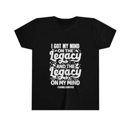 "I Got My Mind On The Legacy And The Legacy On My Mind" Youth Tee