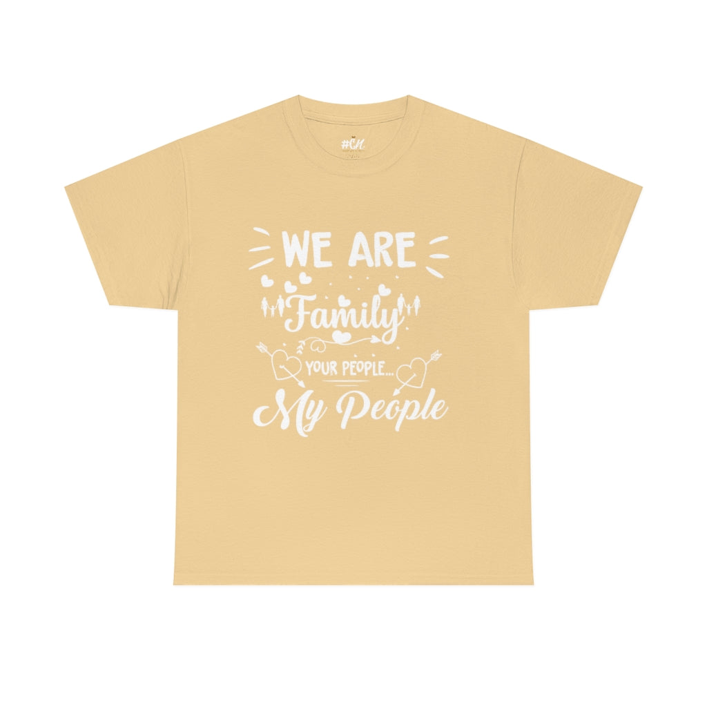 We Are Family Your People My People Tee