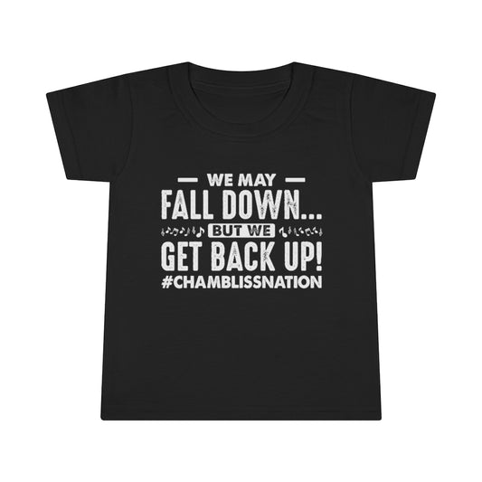 "We may fall down but we get back up" Toddler Tee