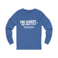"The Legacy—And It Don't Stop" Long Sleeve Tee