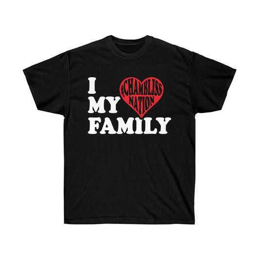 "I love my family #Chamblissnastion"  Tee