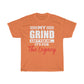 "My Grind Aint for me" Tee