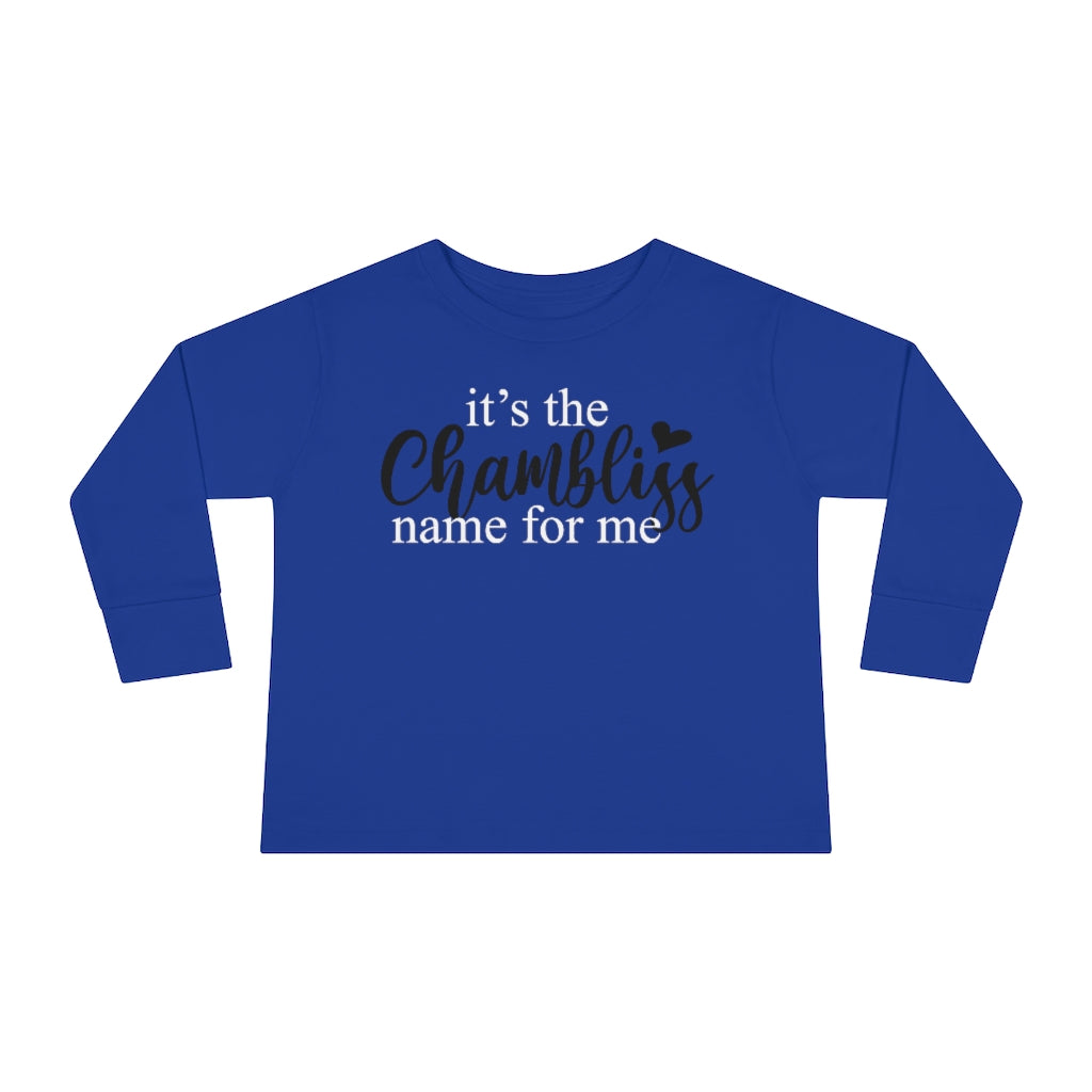 "It’s the Chambliss name " Toddler Sweatshirt