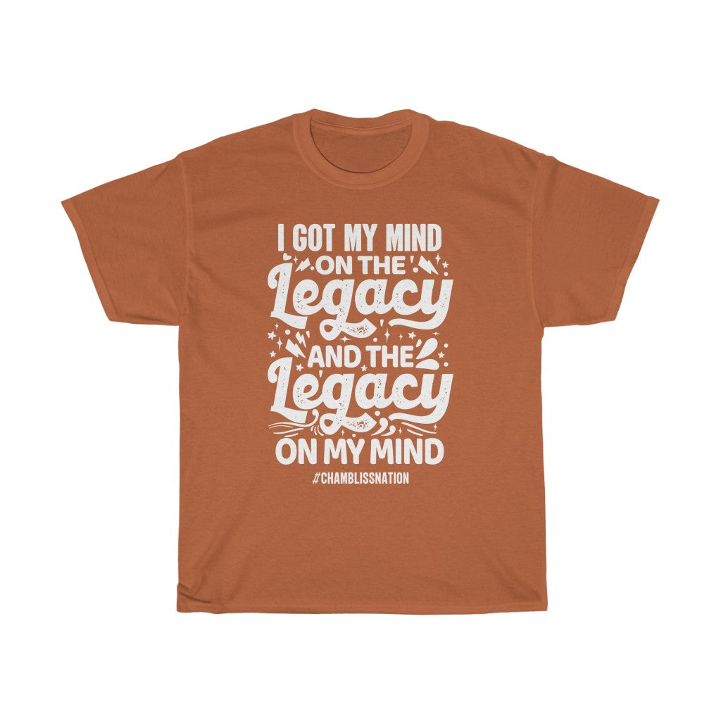 I Got My Mind on the Legacy Tee