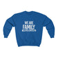 "We are Family" Sweatshirt
