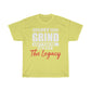 "My Grind Aint for me" Tee