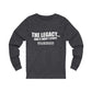 "The Legacy—And It Don't Stop" Long Sleeve Tee