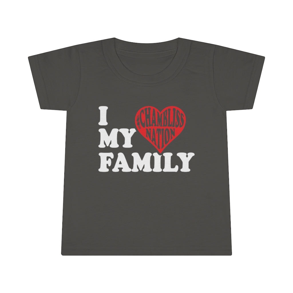 "I love my family #Chamblissnastion"  Toddler Tee