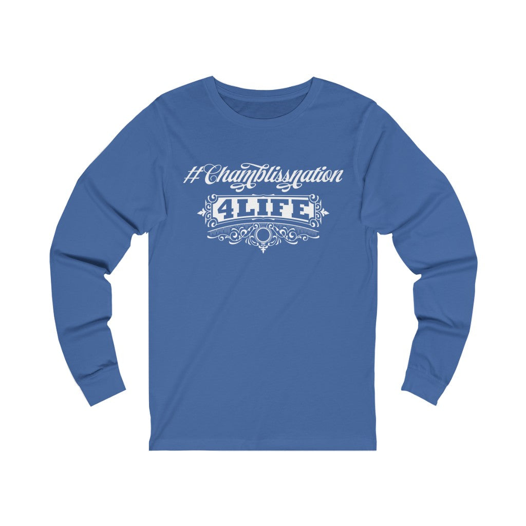 "#Chamblissnation4 Life"  Long Sleeve Tee