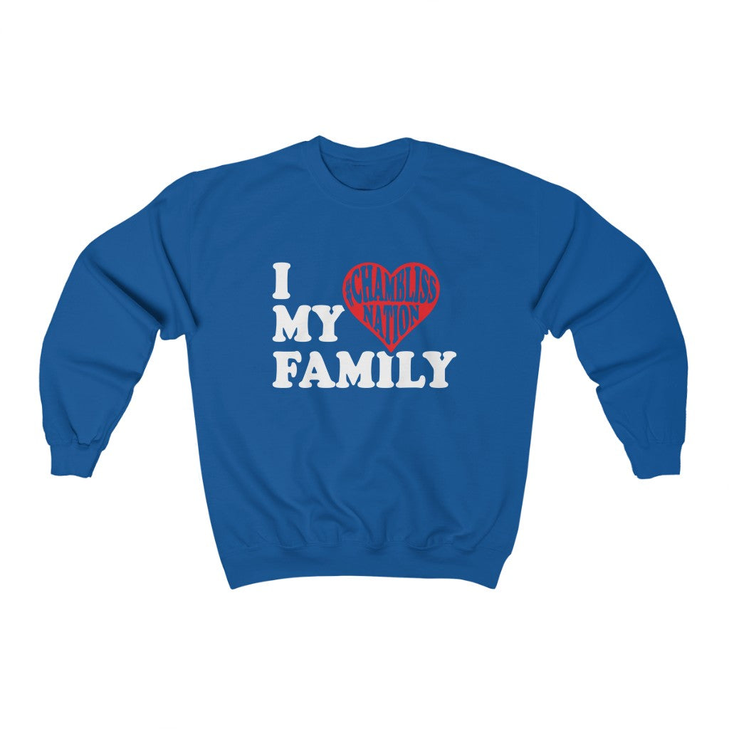 "I love my family #Chamblissnastion"  Sweatshirt