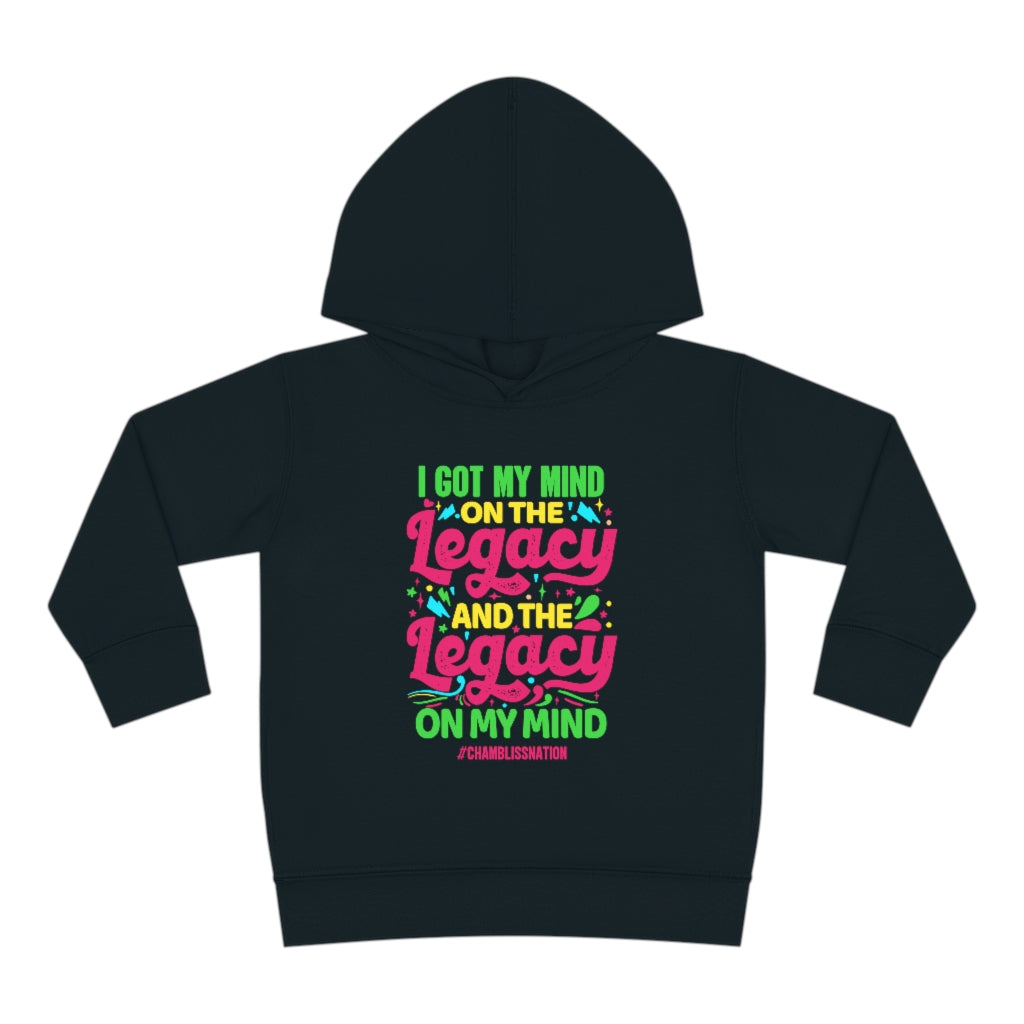 "I Got My Mind On The Legacy And The Legacy On My Mind" Toddler Hoodie