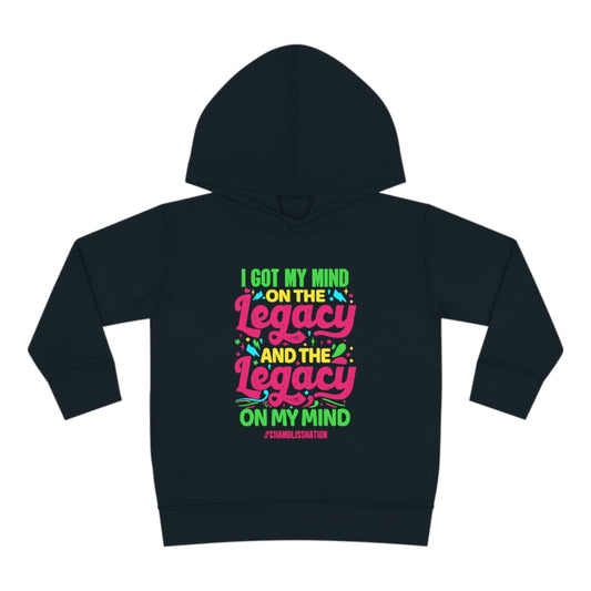 "I Got My Mind On The Legacy And The Legacy On My Mind" Toddler Hoodie