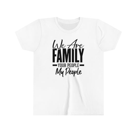 "We Are Family Your People My People "  Youth Tee