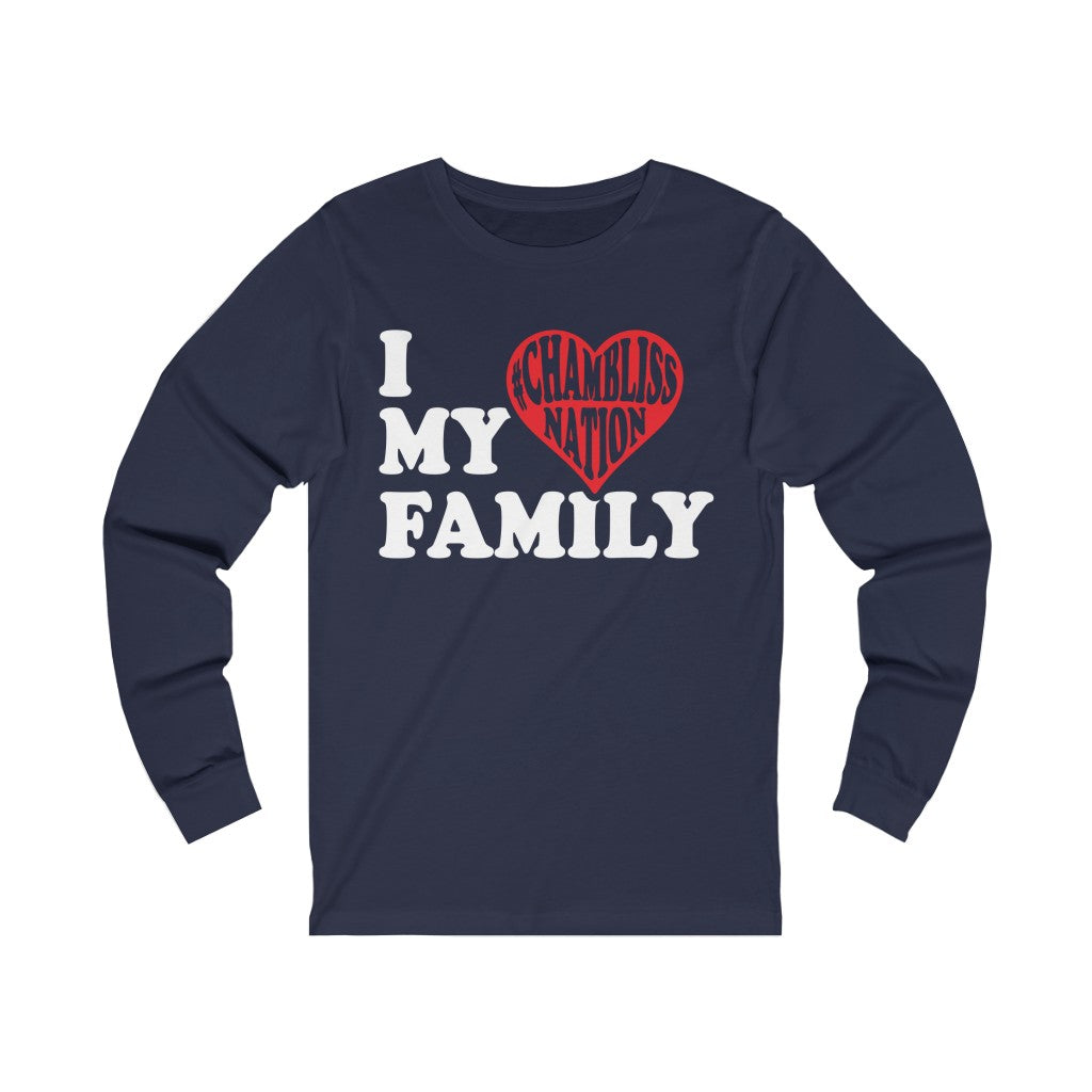 "I love my family #Chamblissnastion"  Long Sleeve Tee