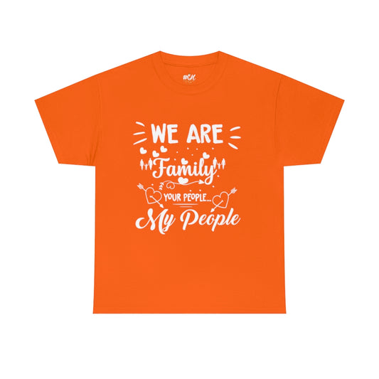 We Are Family Your People My People Tee