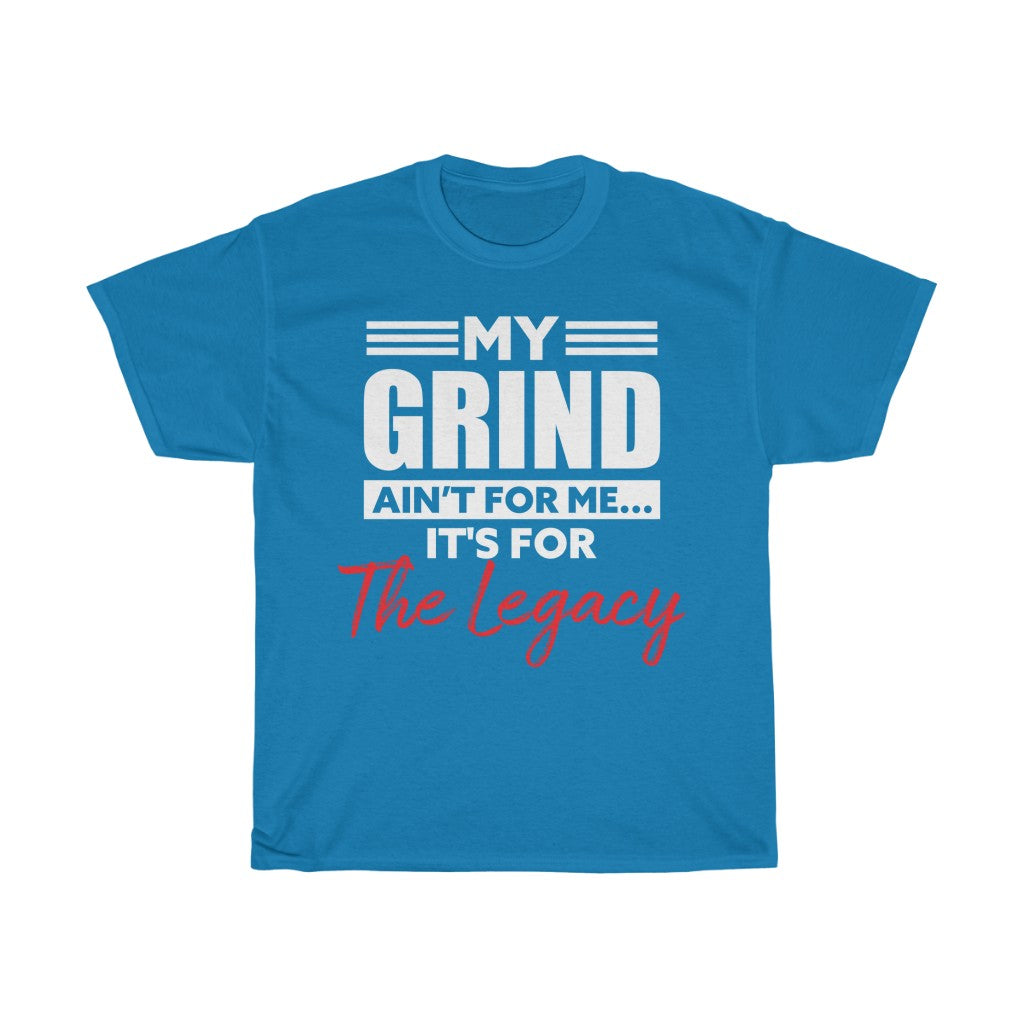 "My Grind Aint for me" Tee