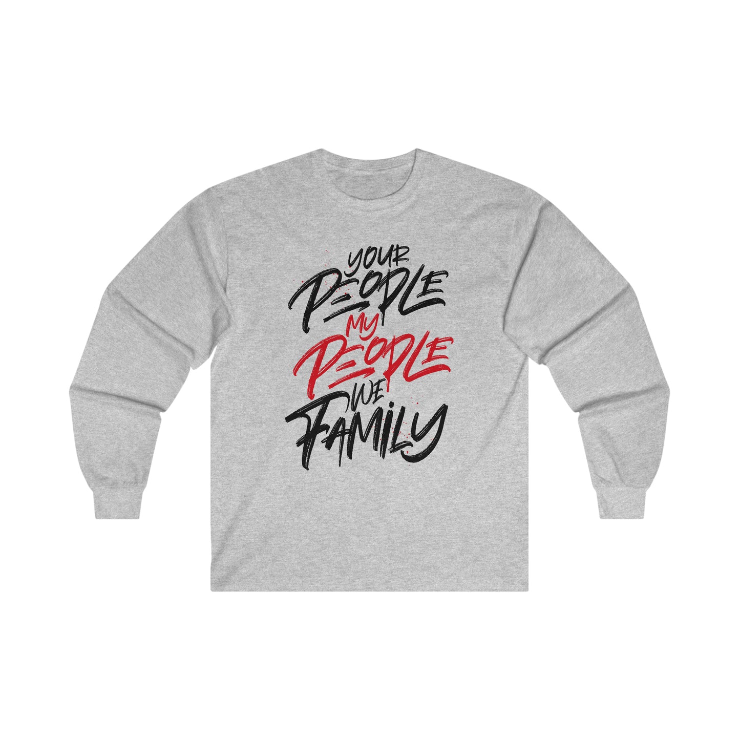 Your People My People  Long Sleeve Tee w/ red and black letters