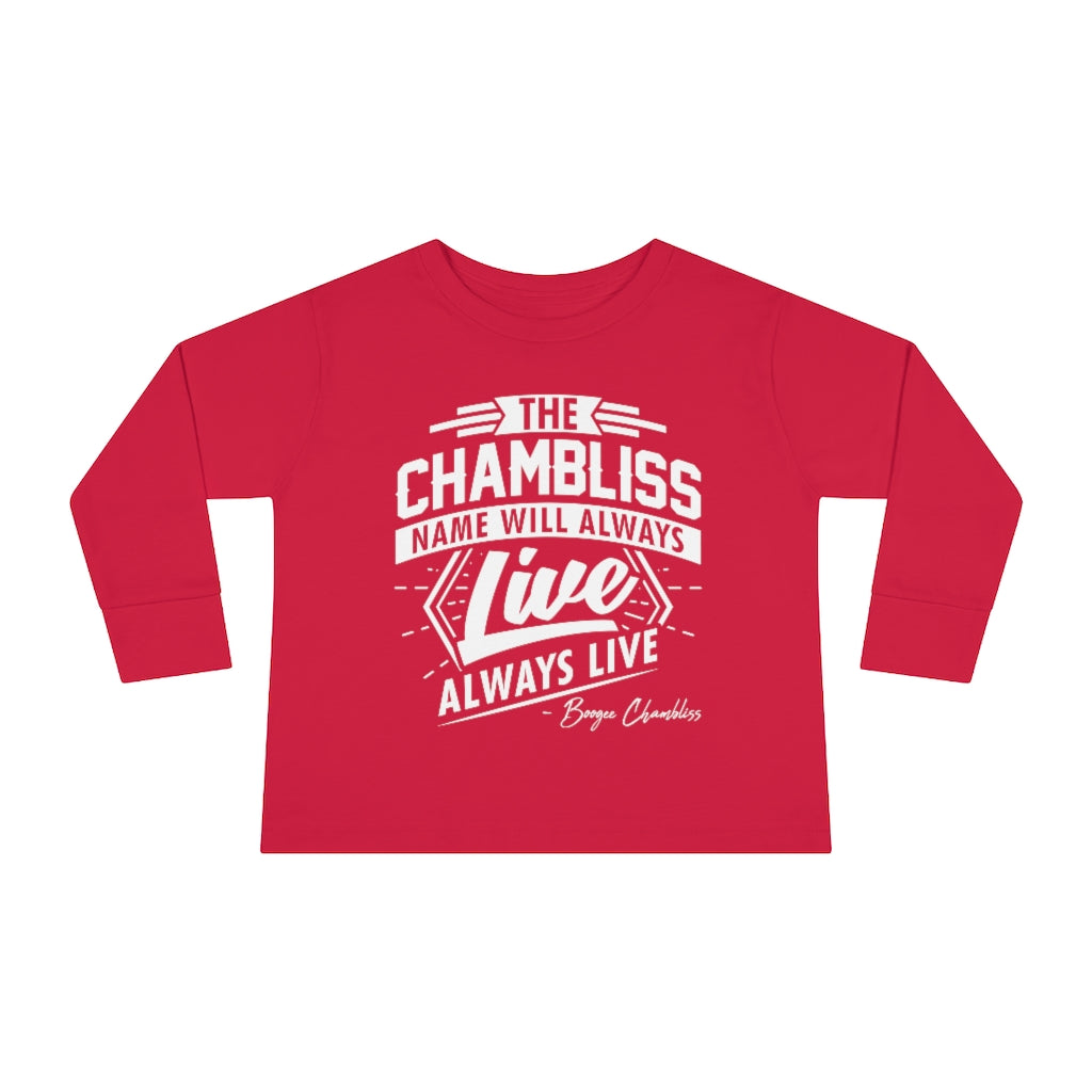 "The Chambliss name will always Live" Toddler Sweatshirt