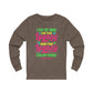"I Got My Mind On The Legacy And The Legacy On My Mind" Long Sleeve Tee