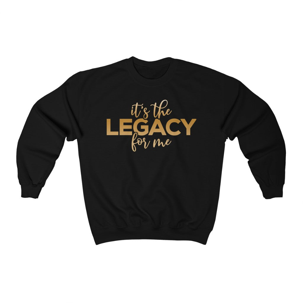"It’s the Legacy for me" Youth Sweatshirt
