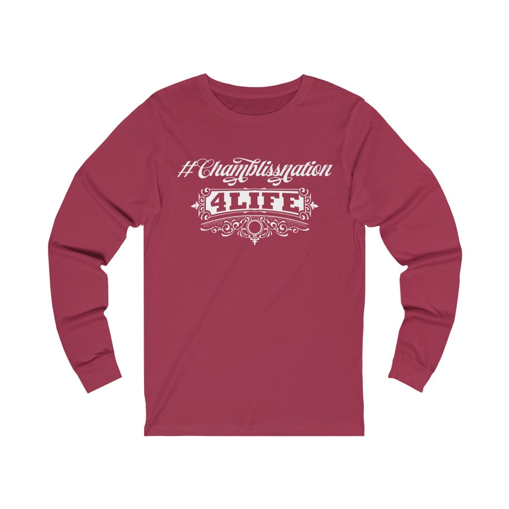 "#Chamblissnation4 Life"  Long Sleeve Tee