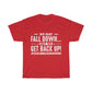 "We may fall down but we get back up" Tee