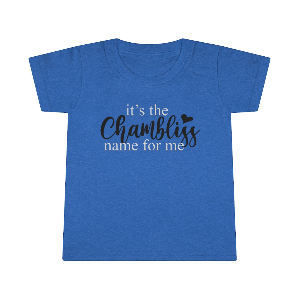"It’s the Chambliss name"  Toddler Tee