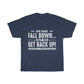 "We may fall down but we get back up" Tee