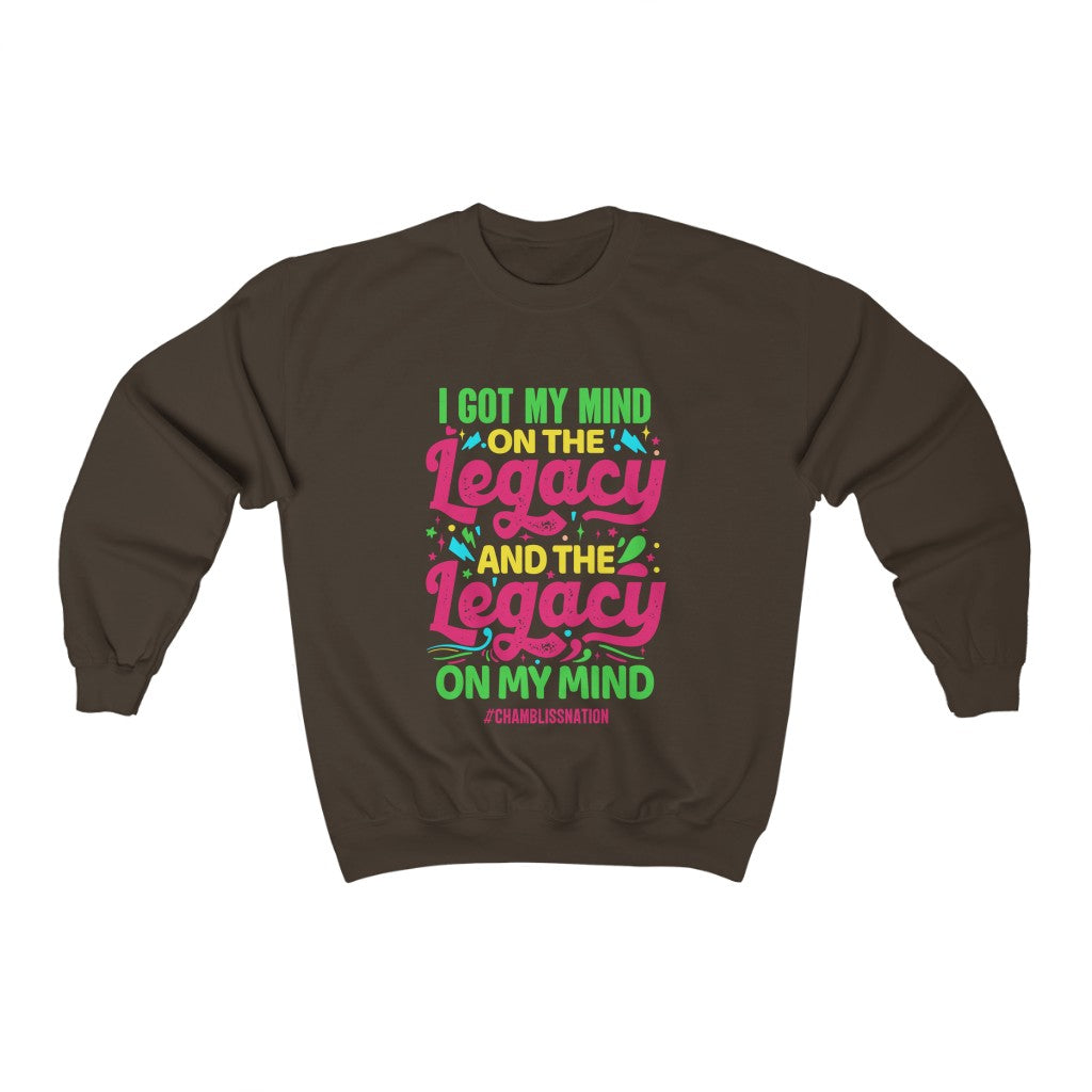 "I Got My Mind On The Legacy And The Legacy On My Mind" Sweatshirt