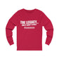 "The Legacy—And It Don't Stop" Long Sleeve Tee
