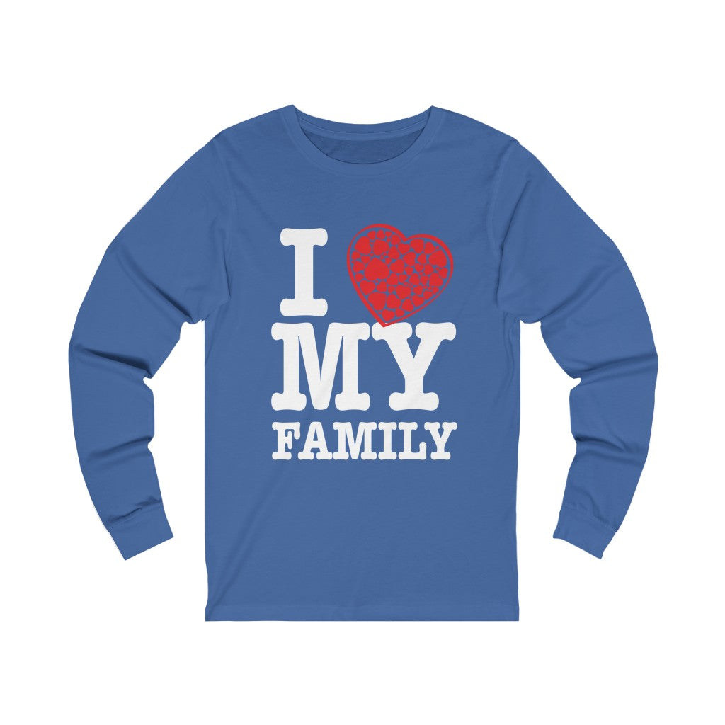 "I Love My Family"  Long Sleeve Tee