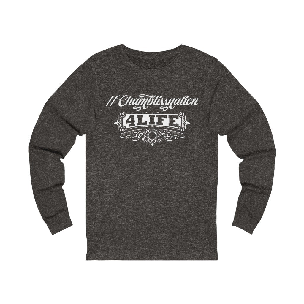 "#Chamblissnation4 Life"  Long Sleeve Tee