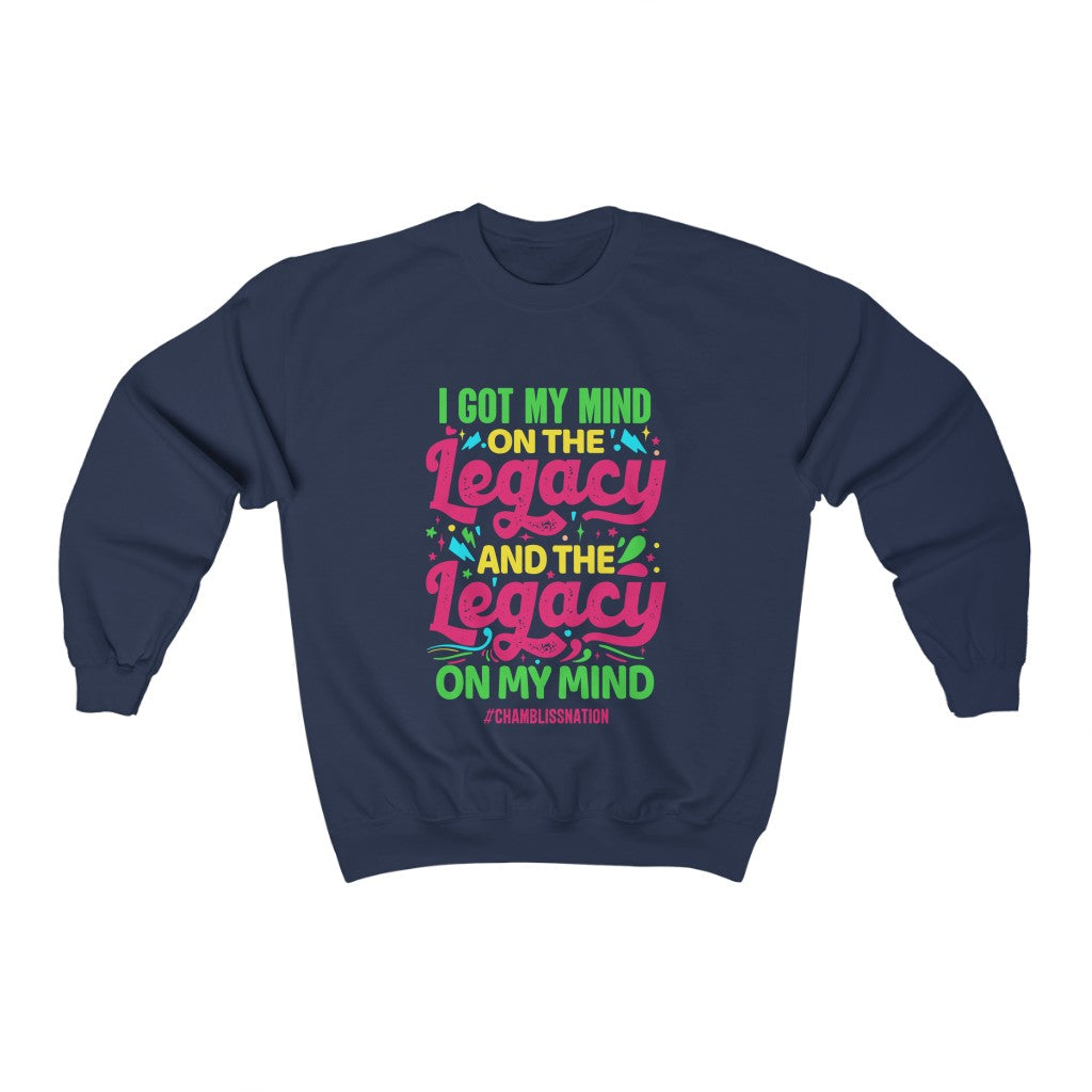 "I Got My Mind On The Legacy And The Legacy On My Mind" Sweatshirt