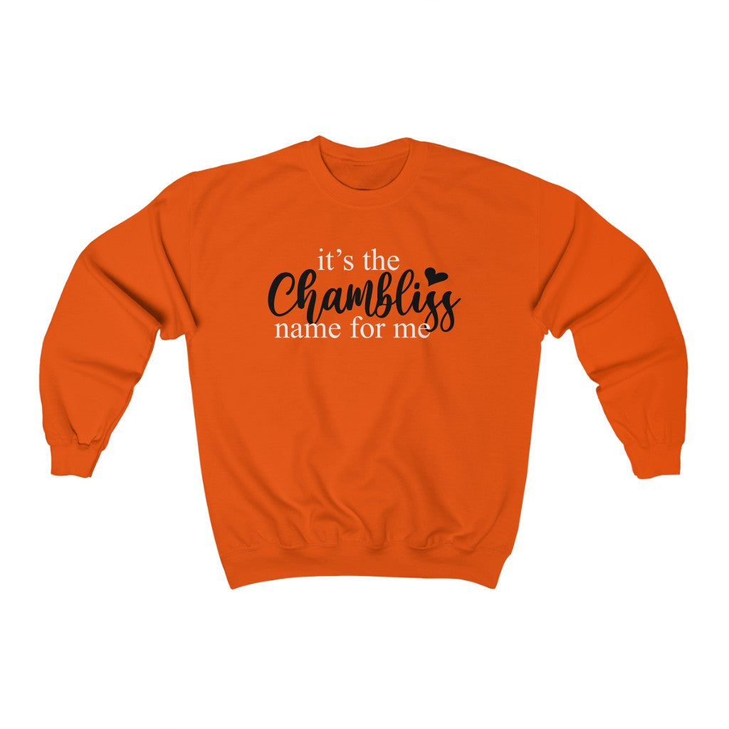"It’s the Chambliss name " Sweatshirt